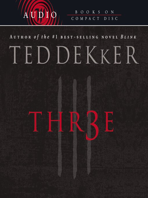 Title details for Three by Ted Dekker - Available